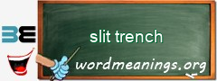 WordMeaning blackboard for slit trench